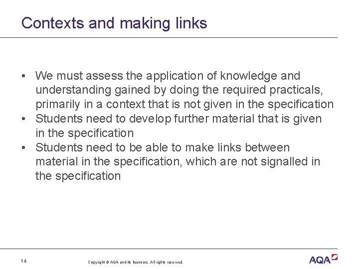Contexts and making links • We must assess the application of knowledge and understanding