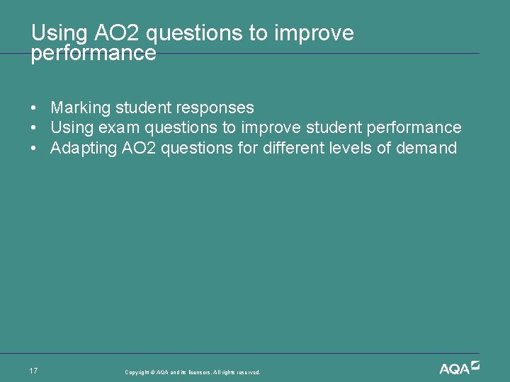 Using AO 2 questions to improve performance • Marking student responses • Using exam