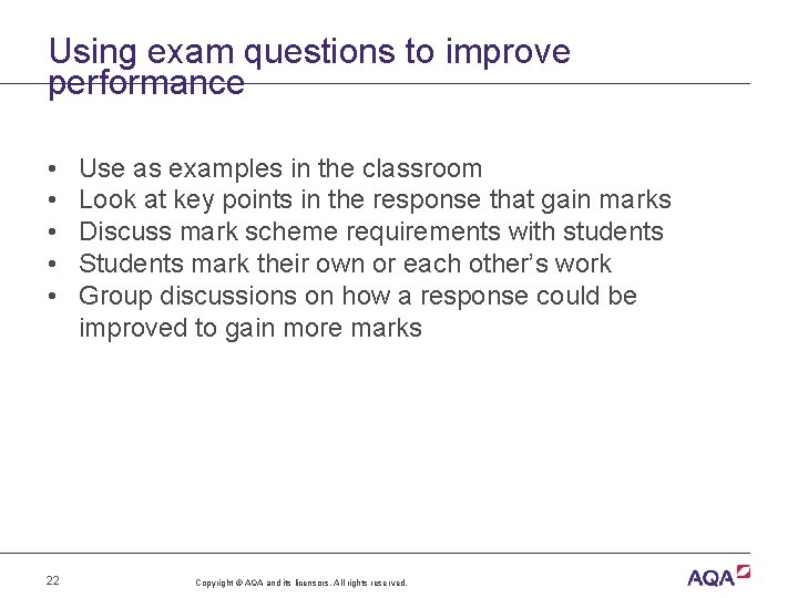 Using exam questions to improve performance • • • 22 Use as examples in