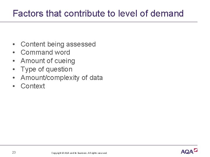 Factors that contribute to level of demand • • • 23 Content being assessed