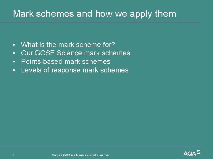 Mark schemes and how we apply them • • 5 What is the mark
