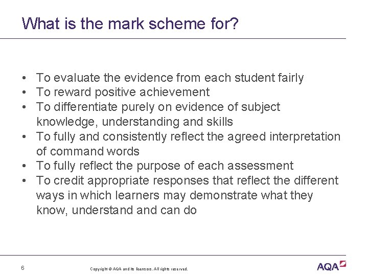 What is the mark scheme for? • To evaluate the evidence from each student