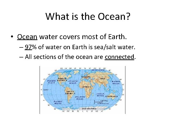 What is the Ocean? • Ocean water covers most of Earth. – 97% of