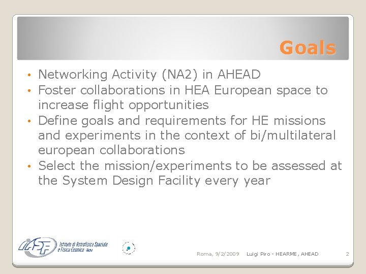 Goals Networking Activity (NA 2) in AHEAD • Foster collaborations in HEA European space