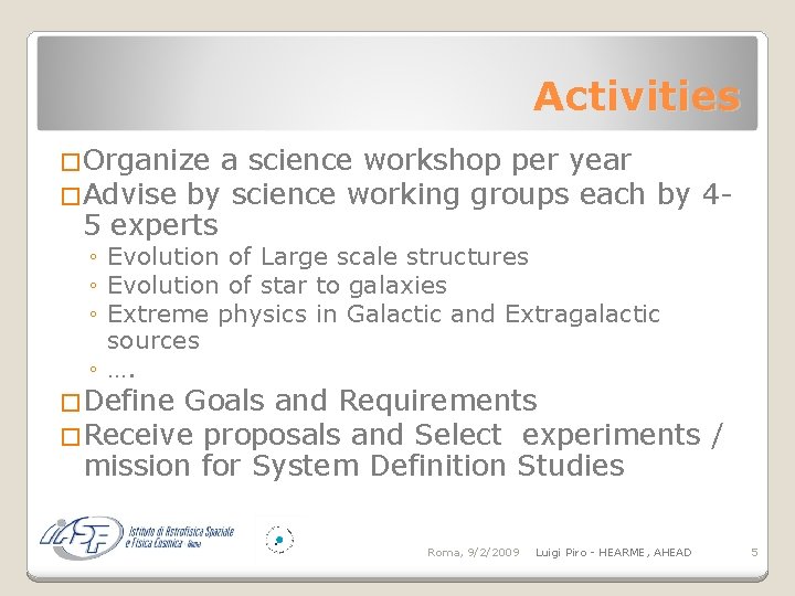 Activities �Organize a science workshop per year �Advise by science working groups each 5