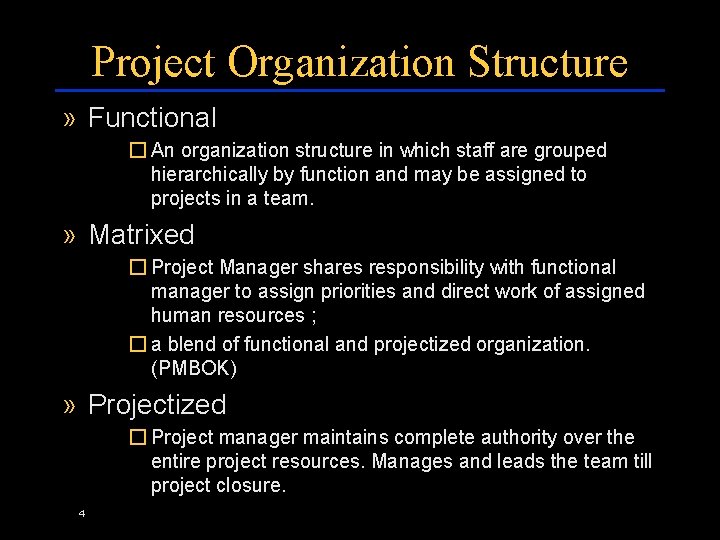 Project Organization Structure » Functional � An organization structure in which staff are grouped