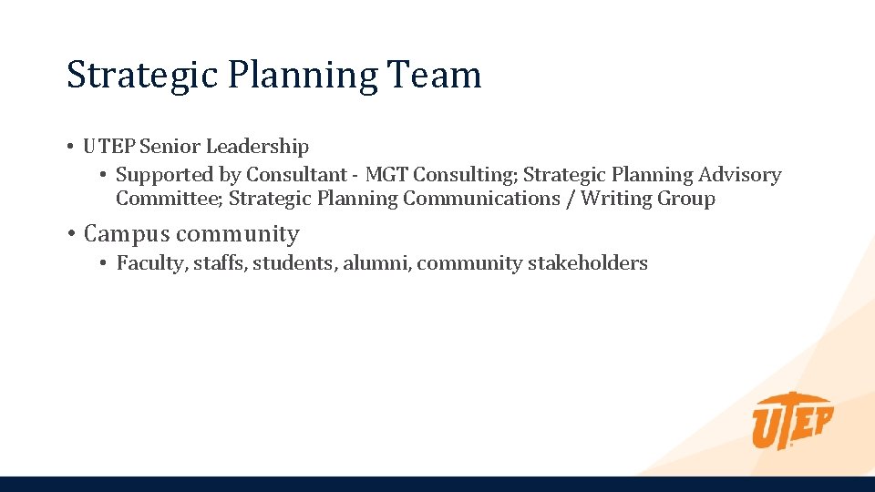 Strategic Planning Team • UTEP Senior Leadership • Supported by Consultant - MGT Consulting;