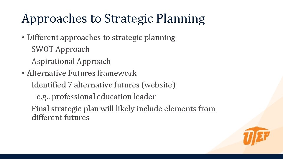 Approaches to Strategic Planning • Different approaches to strategic planning SWOT Approach Aspirational Approach