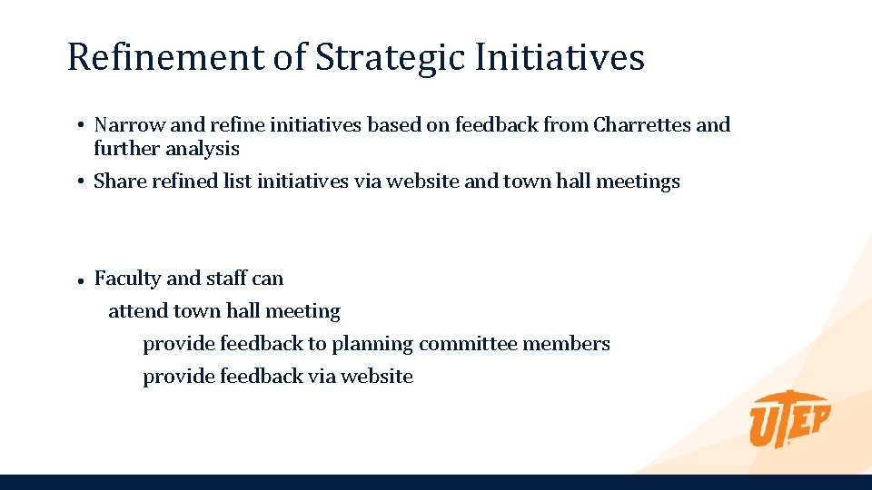 Refinement of Strategic Initiatives • Narrow and refine initiatives based on feedback from Charrettes