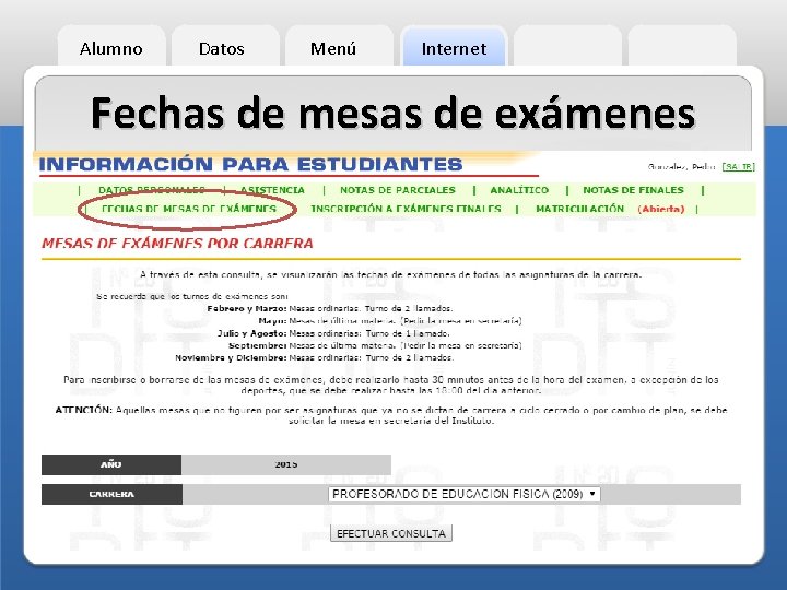 Alumno Datos Menú Internet Fechas de mesas de exámenes 