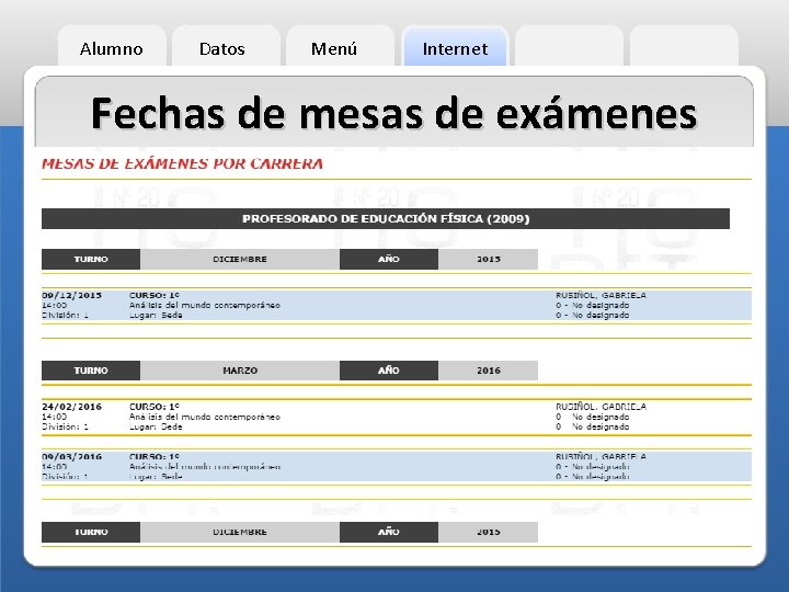 Alumno Datos Menú Internet Fechas de mesas de exámenes 