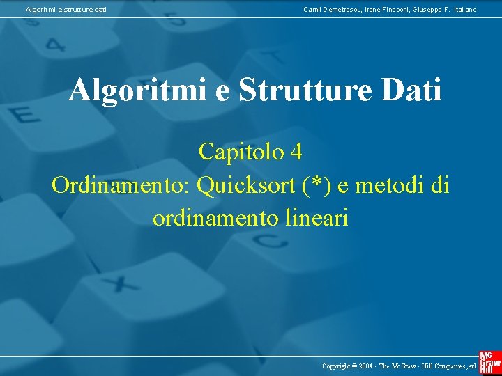 Algoritmi e strutture dati Camil Demetrescu, Irene Finocchi, Giuseppe F. Italiano Algoritmi e Strutture