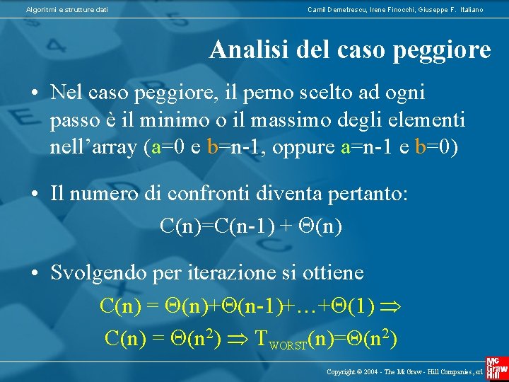 Algoritmi e strutture dati Camil Demetrescu, Irene Finocchi, Giuseppe F. Italiano Analisi del caso