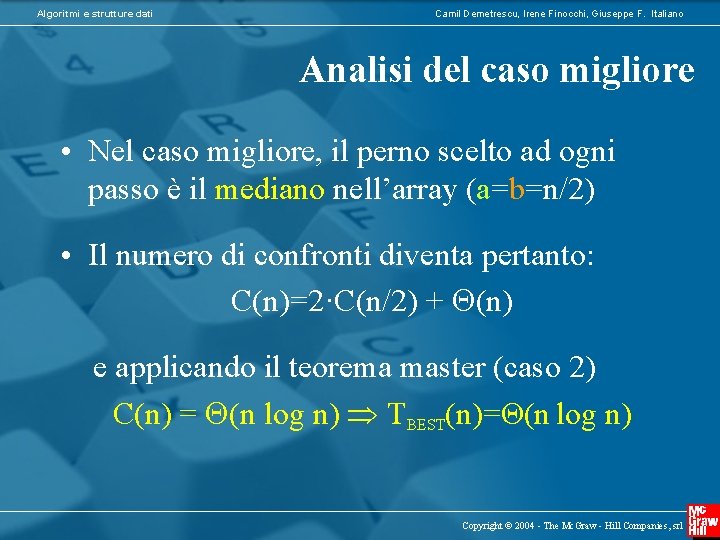 Algoritmi e strutture dati Camil Demetrescu, Irene Finocchi, Giuseppe F. Italiano Analisi del caso