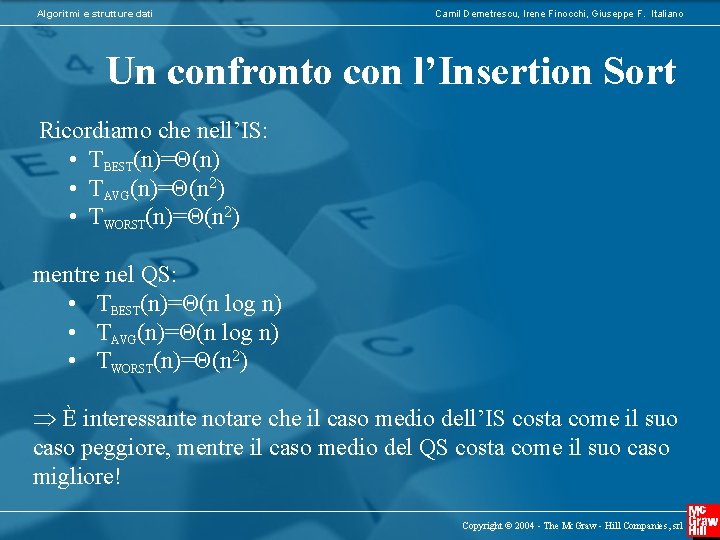 Algoritmi e strutture dati Camil Demetrescu, Irene Finocchi, Giuseppe F. Italiano Un confronto con