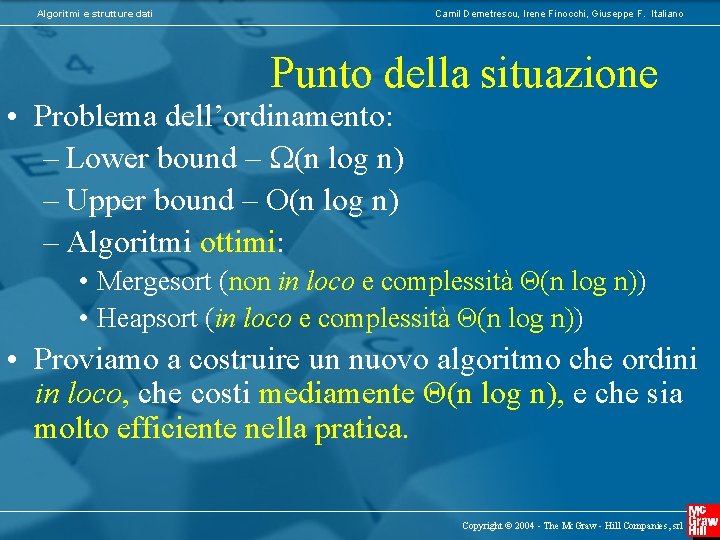 Algoritmi e strutture dati Camil Demetrescu, Irene Finocchi, Giuseppe F. Italiano Punto della situazione