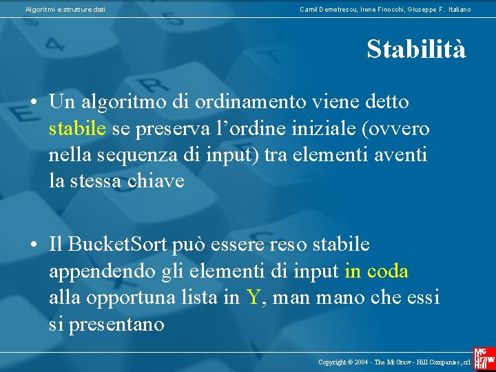 Algoritmi e strutture dati Camil Demetrescu, Irene Finocchi, Giuseppe F. Italiano Stabilità • Un