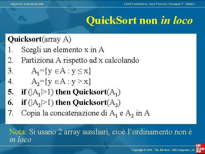 Algoritmi e strutture dati Camil Demetrescu, Irene Finocchi, Giuseppe F. Italiano Quick. Sort non