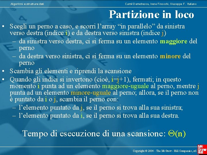 Algoritmi e strutture dati Camil Demetrescu, Irene Finocchi, Giuseppe F. Italiano Partizione in loco