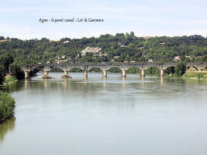 Agen - le pont canal - Lot & Garonne 