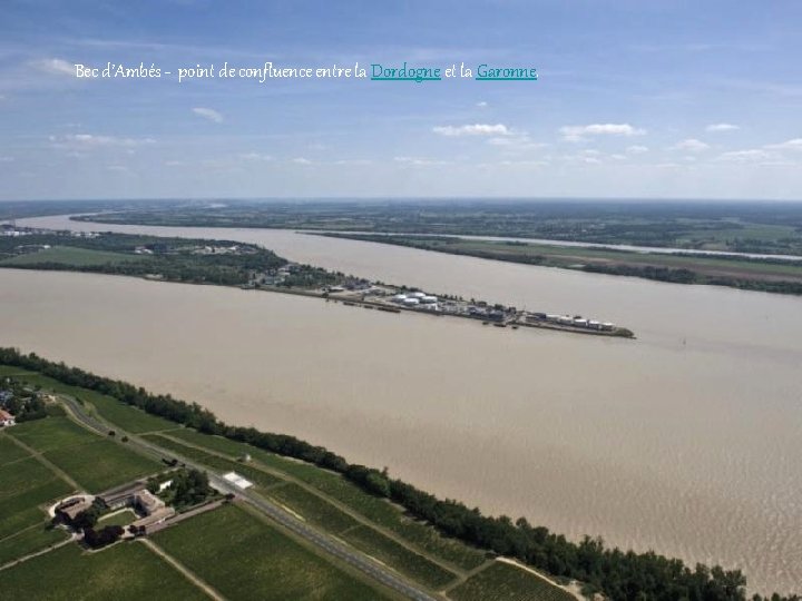 Bec d’Ambés - point de confluence entre la Dordogne et la Garonne. 