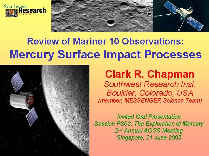 Review of Mariner 10 Observations: Mercury Surface Impact Processes Clark R. Chapman Southwest Research