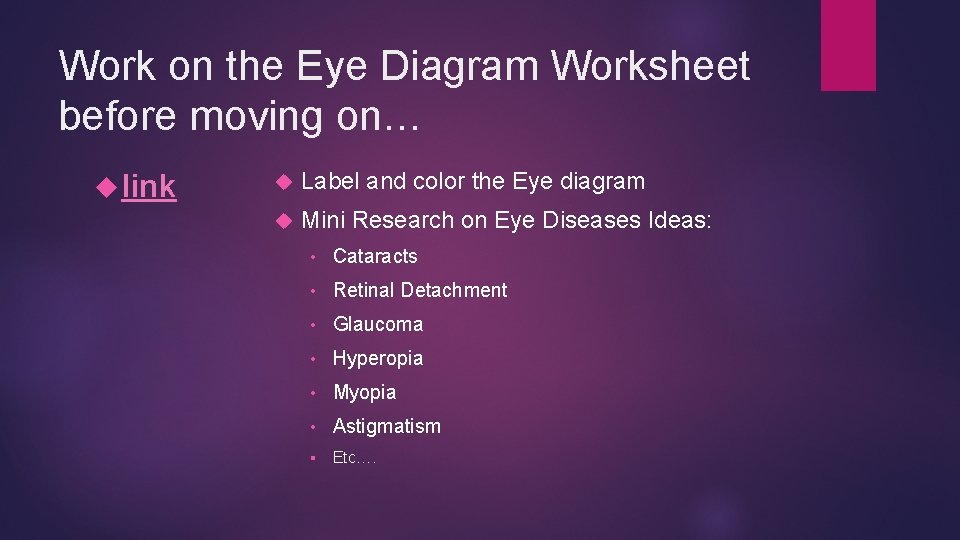 Work on the Eye Diagram Worksheet before moving on… link Label and color the Work on the Eye Diagram Worksheet before moving on… link Label and color the