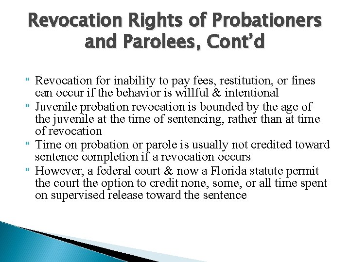 Revocation Rights of Probationers and Parolees, Cont’d Revocation for inability to pay fees, restitution,