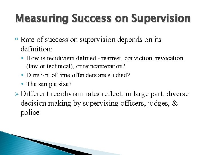 Measuring Success on Supervision Rate of success on supervision depends on its definition: •