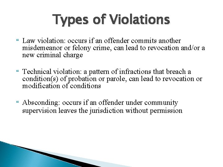 Types of Violations Law violation: occurs if an offender commits another misdemeanor or felony