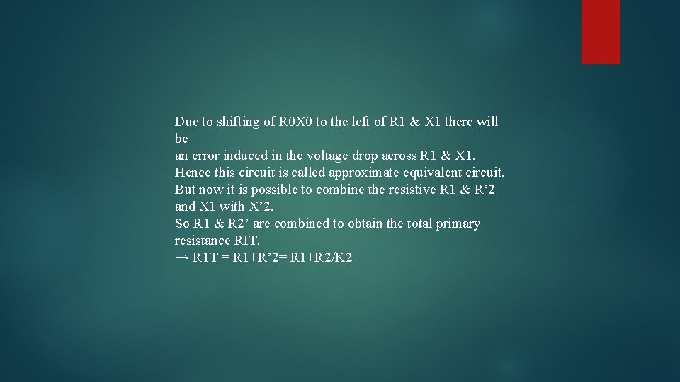 Due to shifting of R 0 X 0 to the left of R 1