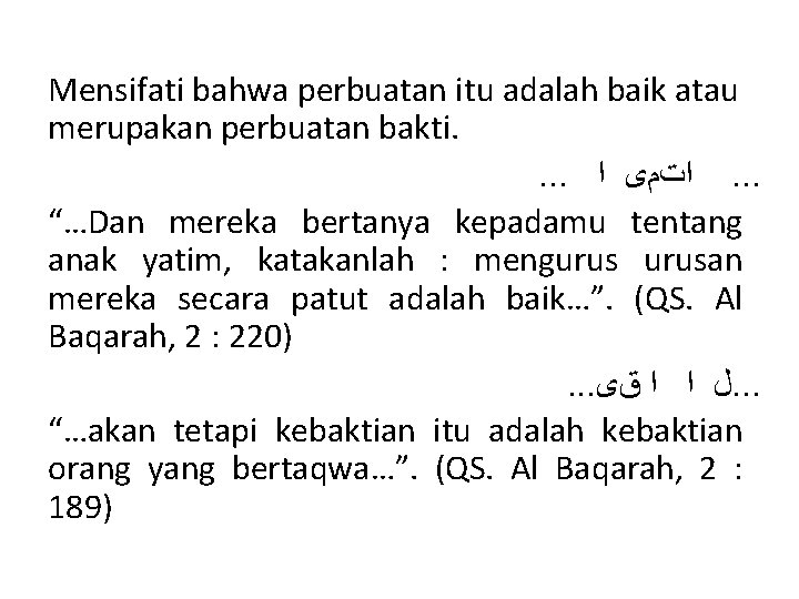 Mensifati bahwa perbuatan itu adalah baik atau merupakan perbuatan bakti. . ﺍﺕﻡﻯ ﺍ. .