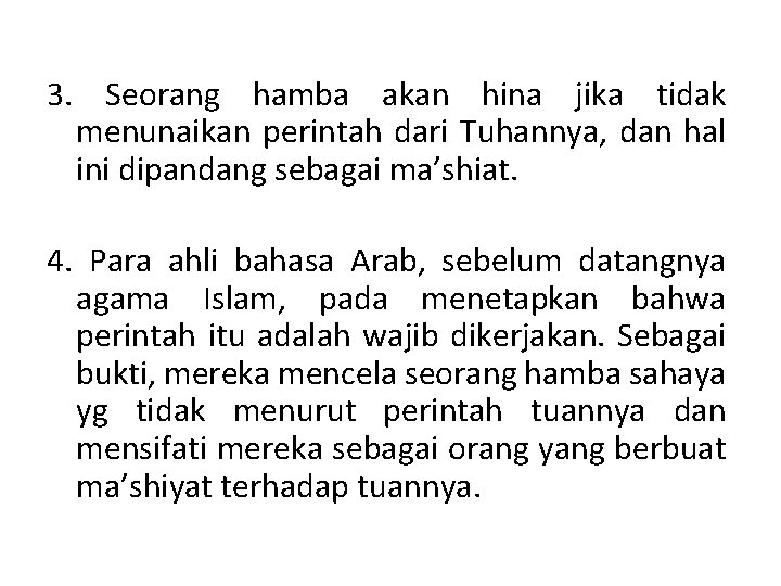 3. Seorang hamba akan hina jika tidak menunaikan perintah dari Tuhannya, dan hal ini