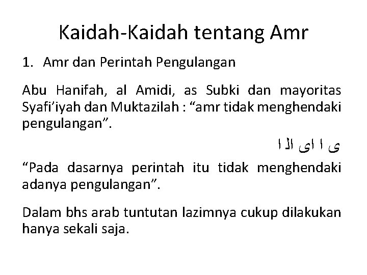 Kaidah-Kaidah tentang Amr 1. Amr dan Perintah Pengulangan Abu Hanifah, al Amidi, as Subki