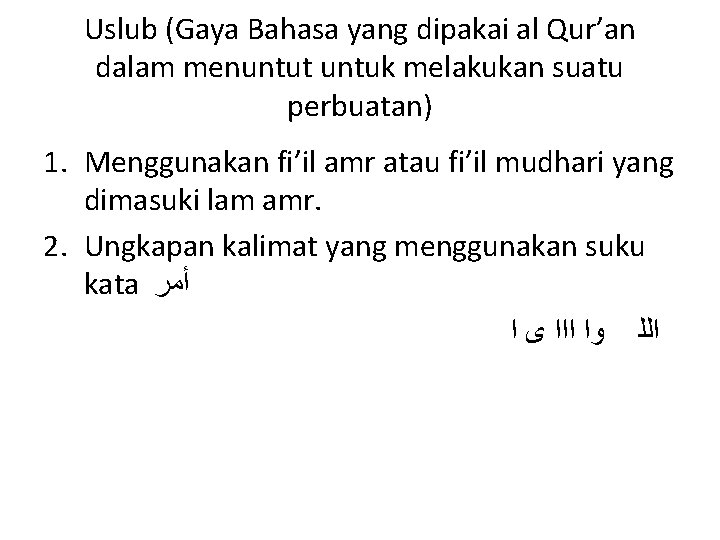 Uslub (Gaya Bahasa yang dipakai al Qur’an dalam menuntut untuk melakukan suatu perbuatan) 1.