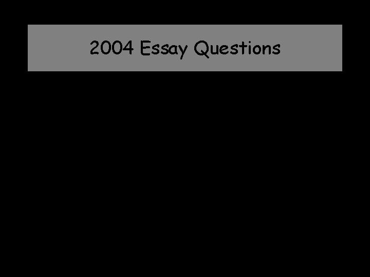 2004 Essay Questions 