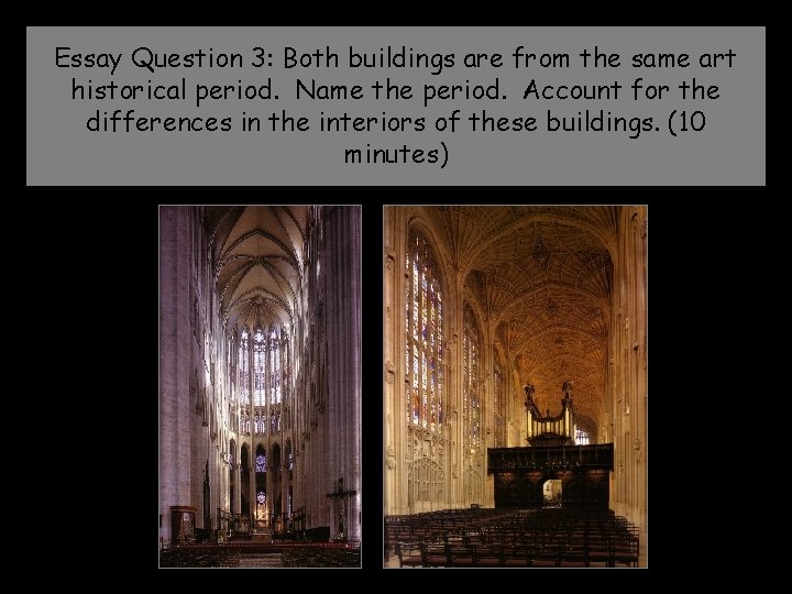 Essay Question 3: Both buildings are from the same art historical period. Name the