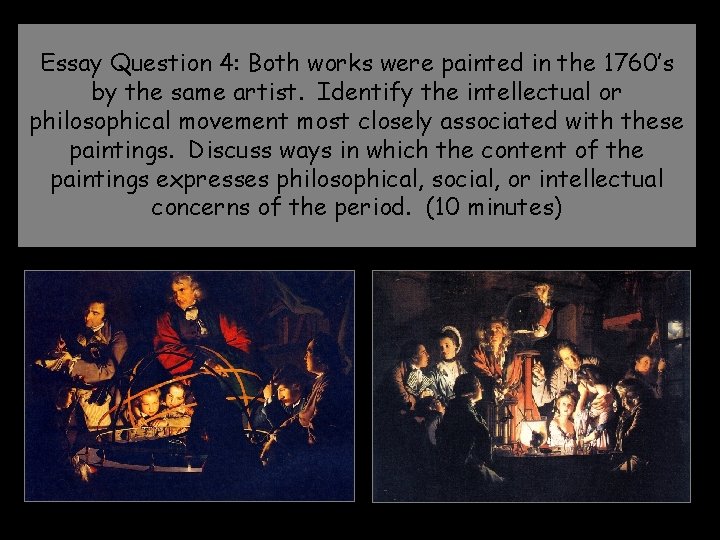 Essay Question 4: Both works were painted in the 1760’s by the same artist.