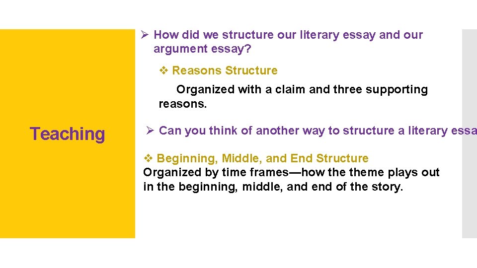 Ø How did we structure our literary essay and our argument essay? v Reasons
