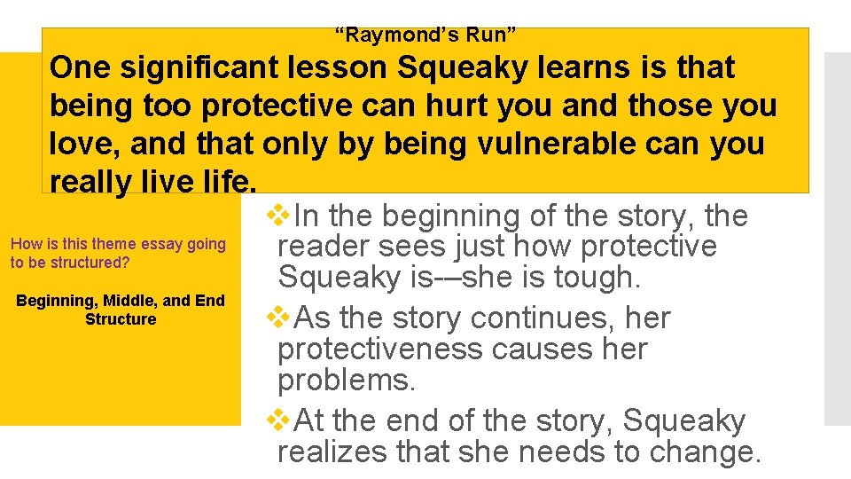 “Raymond’s Run” One significant lesson Squeaky learns is that being too protective can hurt