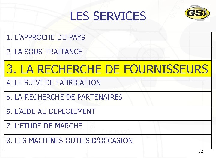 LES SERVICES 1. L’APPROCHE DU PAYS 2. LA SOUS-TRAITANCE 3. LA RECHERCHE DE FOURNISSEURS