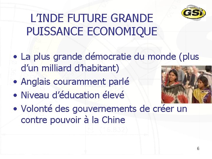 L’INDE FUTURE GRANDE PUISSANCE ECONOMIQUE • La plus grande démocratie du monde (plus d’un