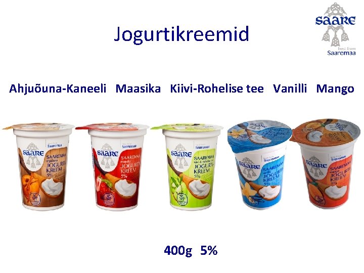 Jogurtikreemid Ahjuõuna-Kaneeli Maasika Kiivi-Rohelise tee Vanilli Mango 400 g 5% 