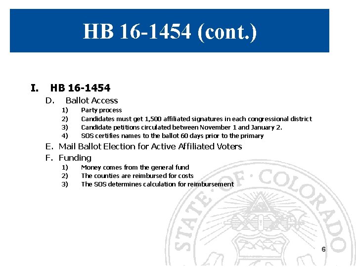 HB 16 -1454 (cont. ) I. HB 16 -1454 D. Ballot Access 1) 2)