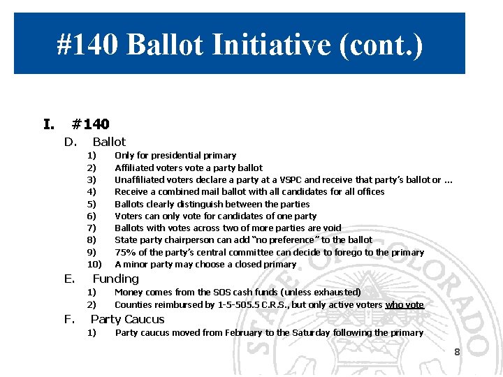 #140 Ballot Initiative (cont. ) I. #140 D. Ballot 1) 2) 3) 4) 5)