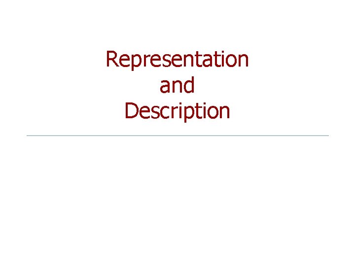 Representation and Description 