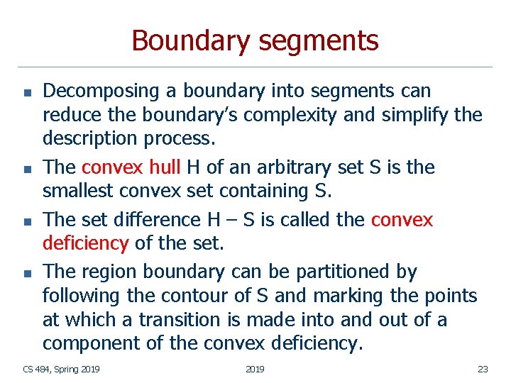 Boundary segments n n Decomposing a boundary into segments can reduce the boundary’s complexity