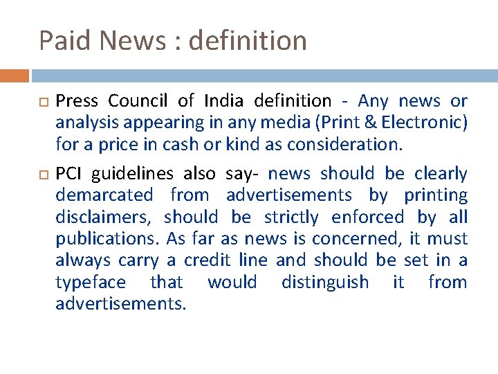 Paid News : definition Press Council of India definition - Any news or analysis