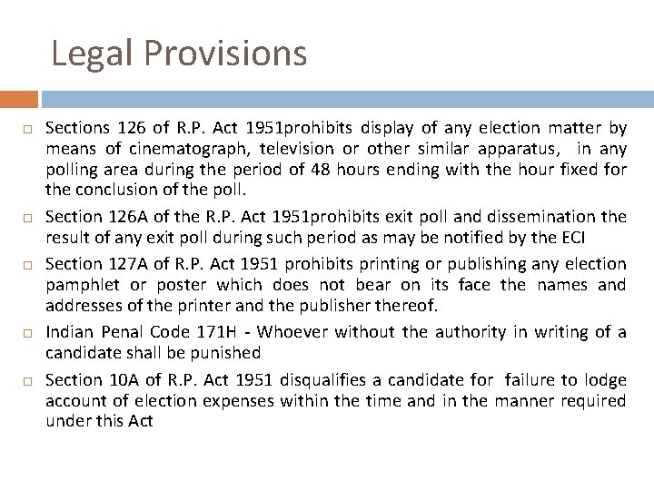 Legal Provisions Sections 126 of R. P. Act 1951 prohibits display of any election