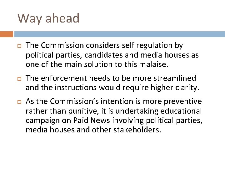 Way ahead The Commission considers self regulation by political parties, candidates and media houses